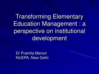 Transforming Elementary Education Management : a perspective on institutional development