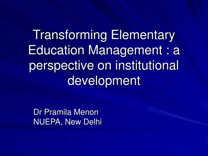 transforming elementary education management a perspective on institutional development