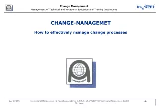 CHANGE-MANAGEMET How to effectively manage change processes