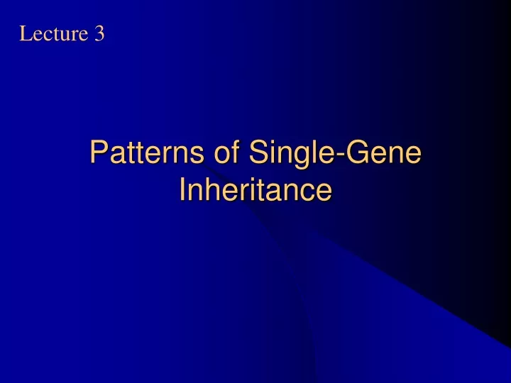 patterns of single gene inheritance