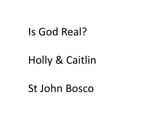 Is God Real? Holly &amp; Caitlin St John Bosco
