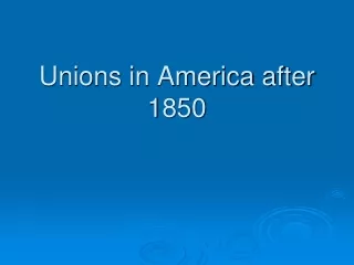Unions in America after 1850