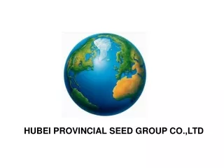 HUBEI PROVINCIAL SEED GROUP CO.,LTD