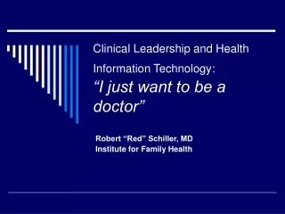 Clinical Leadership and Health Information Technology: “I just want to be a doctor”