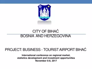 CITY OF BIHAĆ  BOSNIA   AND  HERZEGOVINA PROJECT:  BUSINESS - TOURIST AIRPORT BIHA Ć