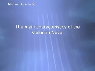 The main characteristics of the Victorian Novel