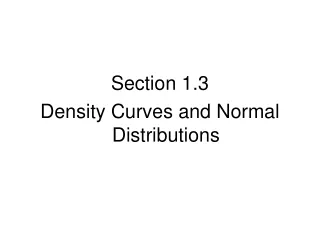 Section 1.3 Density Curves and Normal Distributions