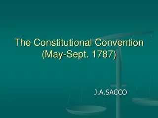 The Constitutional Convention (May-Sept. 1787)