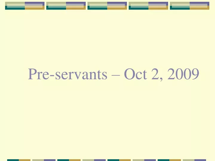 pre servants oct 2 2009