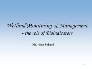 Wetland Monitoring &amp; Management -  the role of Bioindicators