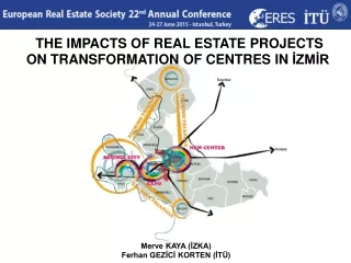 THE IMPACTS OF REAL ESTATE PROJECTS  ON TRANSFORMAT I ON OF CENTRES  I N  İ ZMİR