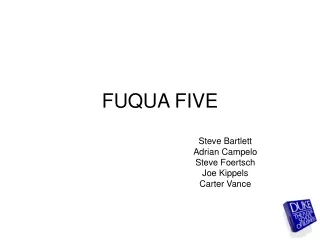 FUQUA FIVE
