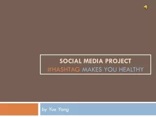 Social media project #Hashtag  makes you healthy
