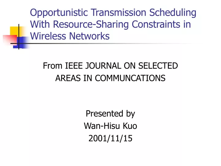 opportunistic transmission scheduling with resource sharing constraints in wireless networks