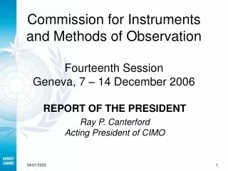 REPORT OF THE PRESIDENT Ray P. Canterford Acting President of CIMO