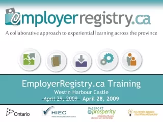 EmployerRegistry Training Westin Harbour Castle April 29, 2009    April 28, 2009