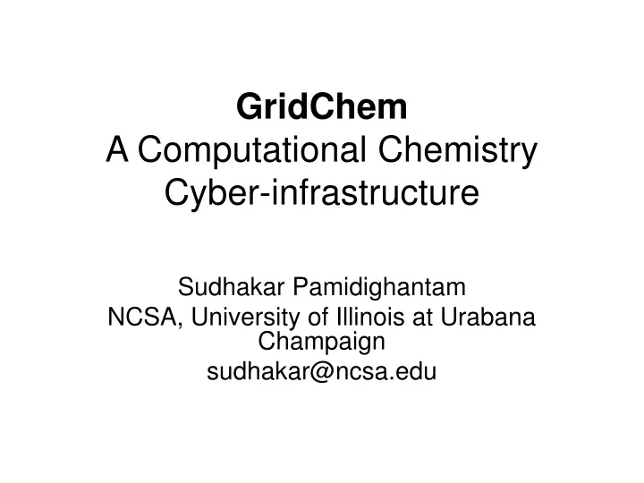 gridchem a computational chemistry cyber infrastructure