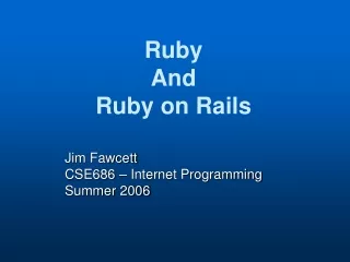 Jim Fawcett CSE686 – Internet Programming Summer 2006