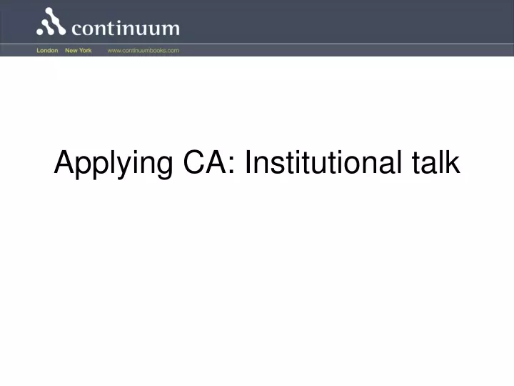 applying ca institutional talk