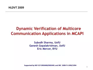 Dynamic Verification of Multicore Communication Applications in MCAPI Subodh Sharma, UofU