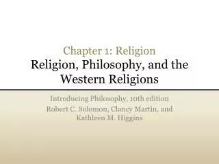 Chapter 1: Religion Religion, Philosophy, and the Western Religions