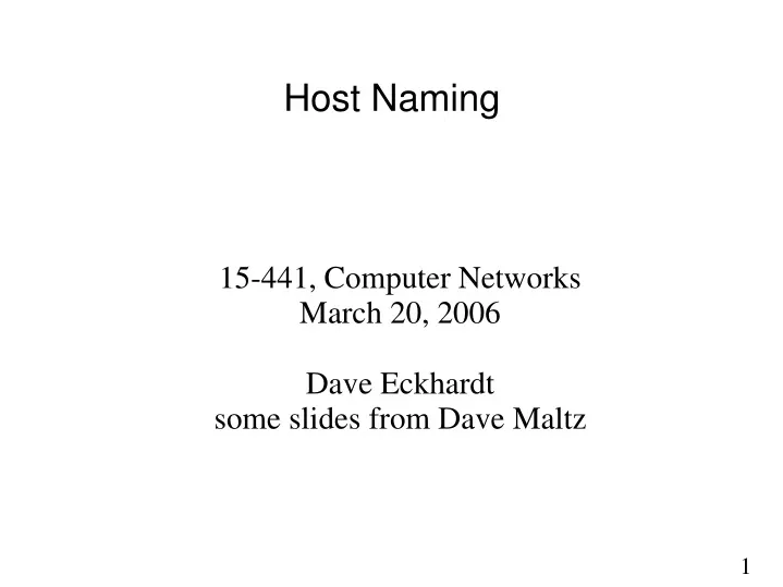 15 441 computer networks march 20 2006 dave eckhardt some slides from dave maltz