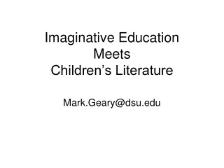 Imaginative Education Meets  Children’s Literature