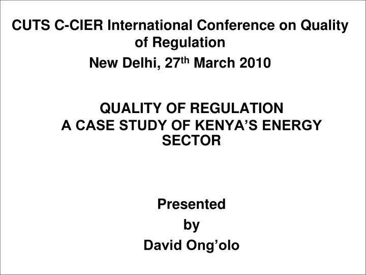 quality of regulation a case study of kenya s energy sector presented by david ong olo