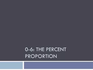 0-6: The Percent Proportion
