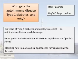 Who gets the autoimmune disease Type 1 diabetes, and why?