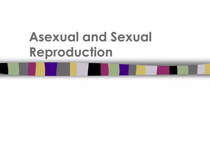 asexual and sexual reproduction