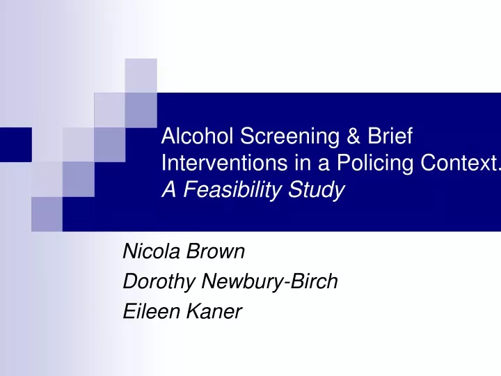 alcohol screening brief interventions in a policing context a feasibility study