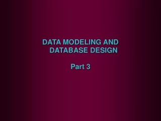 DATA MODELING AND DATABASE DESIGN Part 3