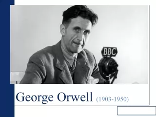 George Orwell  (1903-1950)