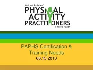 PAPHS Certification &amp;  Training Needs
