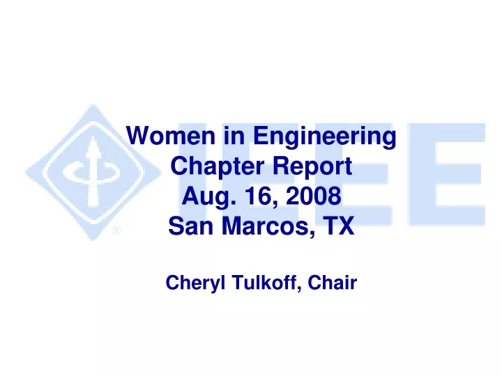 women in engineering chapter report aug 16 2008 san marcos tx cheryl tulkoff chair