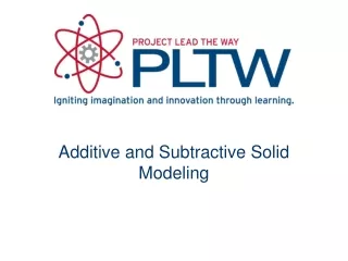 Additive and Subtractive Solid Modeling