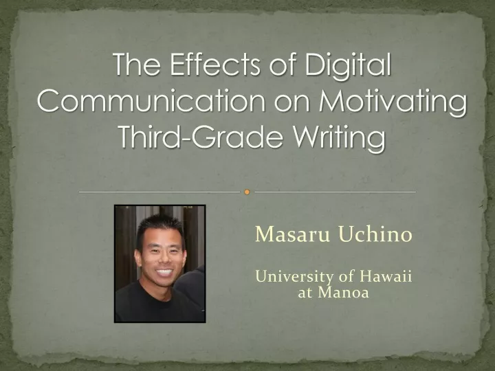 the effects of digital communication on motivating third grade writing