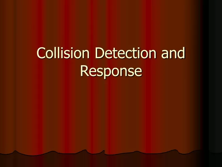 collision detection and response