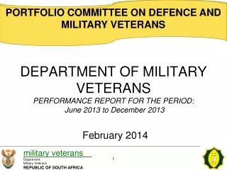 DEPARTMENT OF MILITARY VETERANS  PERFORMANCE REPORT FOR THE PERIOD: June 2013 to December 2013
