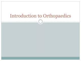 Introduction to Orthopaedics