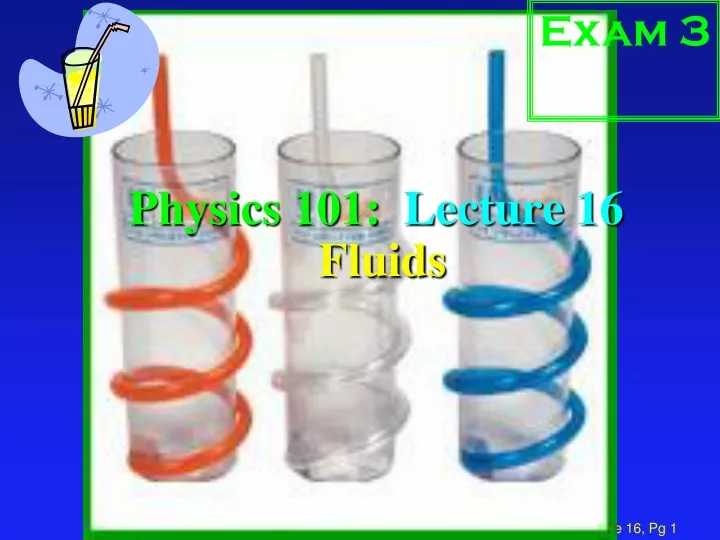 physics 101 lecture 16 fluids