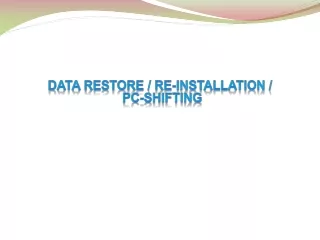Data restore / Re-installation /  pc-shifting