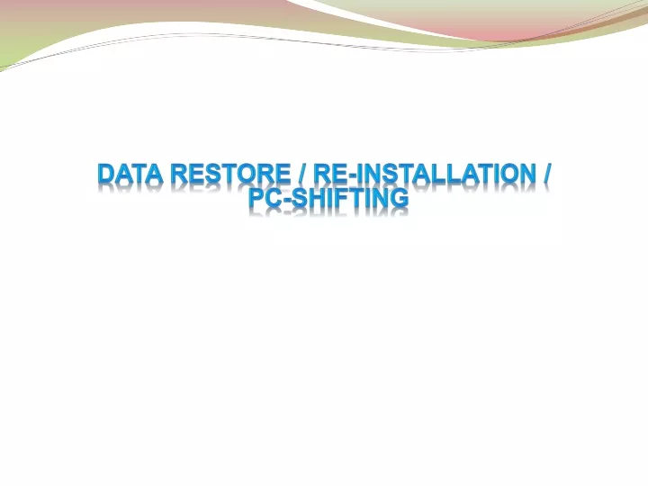 data restore re installation pc shifting