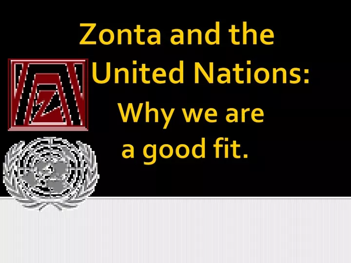 zonta and the united nations why we are a good fit