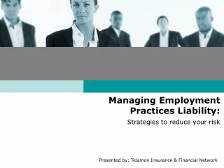 Managing Employment  Practices Liability: Strategies to reduce your risk