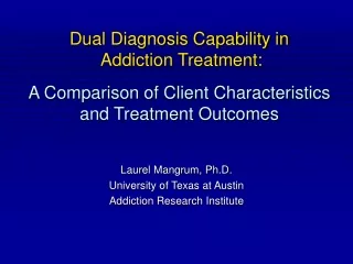 Laurel Mangrum, Ph.D. University of Texas at Austin Addiction Research Institute