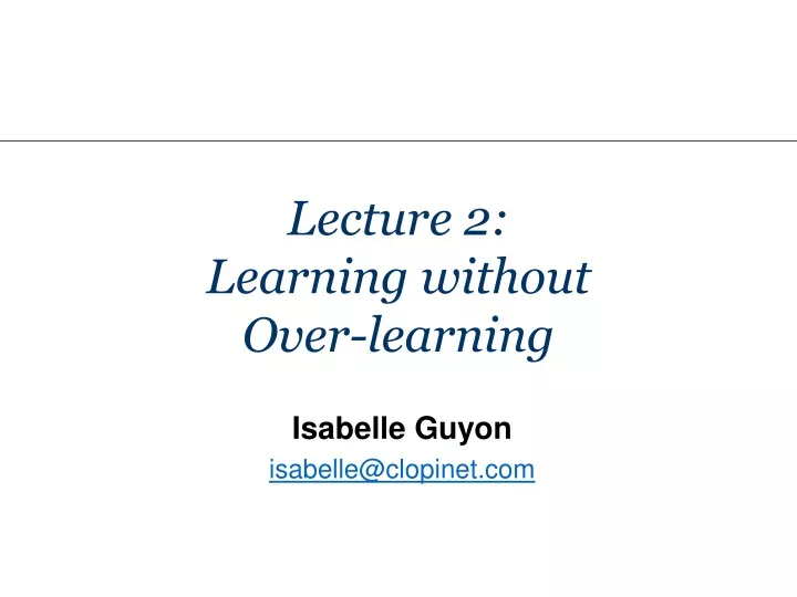 lecture 2 learning without over learning
