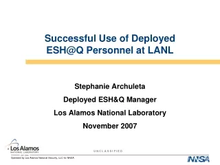 Successful Use of Deployed ESH@Q Personnel at LANL