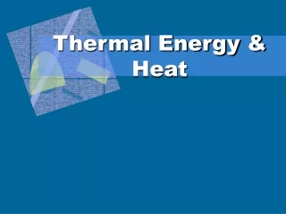 Thermal Energy &amp; Heat